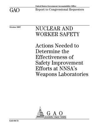 Full Download Nuclear and Worker Safety: Actions Needed to Determine the Effectiveness of Safety Improvement Efforts at Nnsa's Weapons Laboratories - U.S. Government Accountability Office | ePub