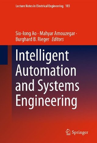 Full Download Intelligent Automation and Systems Engineering: 103 (Lecture Notes in Electrical Engineering) - Sio-Iong Ao file in PDF