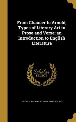 Read From Chaucer to Arnold; Types of Literary Art in Prose and Verse; An Introduction to English Literature - Andrew Jackson George file in ePub