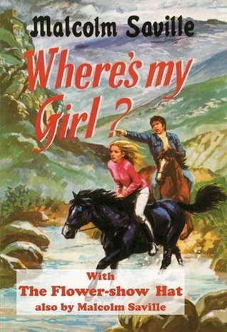 Full Download Where's My Girl? / The Flower-Show Hat (Lone Pine) - Malcolm Saville file in ePub