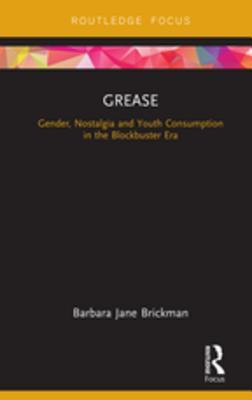 Download Grease: Gender, Nostalgia and Youth Consumption in the Blockbuster Era - Barbara Jane Brickman file in ePub