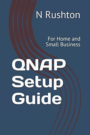 Read QNAP Setup Guide: For Home and Small Business - N Rushton | PDF