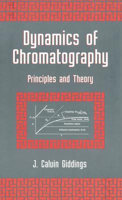 Read Online Dynamics of Chromatography: Principles and Theory - J Calvin Giddings | ePub