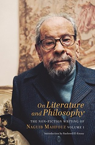 Full Download On Literature and Philosophy: The Non-Fiction Writing of Naguib Mahfouz: Volume 1 - Naguib Mahfouz | PDF