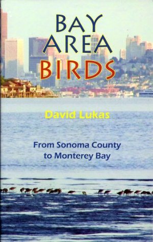 Read Online Bay Area Birds - From Sonoma County to Monterey Bay - David Lukas | PDF