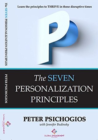 Full Download The Seven Personalization Principles: Learn the Principles to Thrive in these Disruptive Times - Peter Psichogios file in PDF