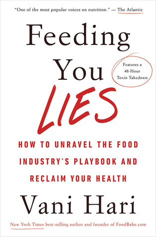 Full Download Feeding You Lies: How to Unravel the Food Industry’s Playbook and Reclaim Your Health - Vani Hari file in ePub