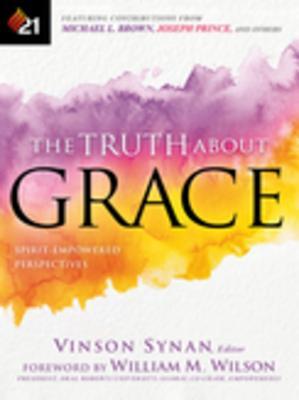 Full Download The Truth about Grace: Spirit-Empowered Perspectives - Vinson Synan file in PDF