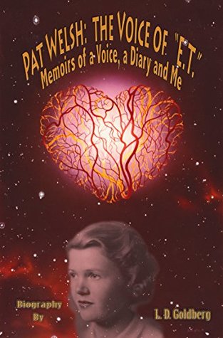 Full Download PAT WELSH THE VOICE OF E. T. MEMOIRS OF A VOICE, A DIARY AND ME - L. D. Goldberg file in PDF