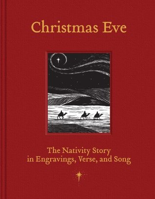 Read Online Christmas Eve: The Nativity Story in Engravings, Verse and Song - Carole Taylor file in ePub