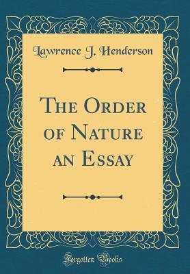 Download The Order of Nature an Essay (Classic Reprint) - Lawrence Joseph Henderson file in PDF