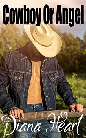 Full Download Cowboy Or Angel: (Steamy Sweet Romance with a Alpha Male and a BBW - Big Beautiful Woman) - Diana Heart file in ePub