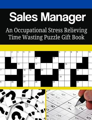 Full Download Sales Manager an Occupational Stress Relieving Time Wasting Puzzle Gift Book - Mega Media Depot | ePub