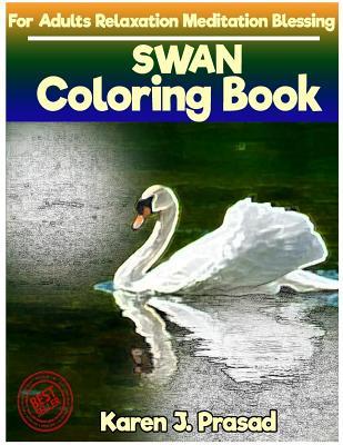 Read Swan Coloring Book for Adults Relaxation Meditation Blessing: Sketches Coloring Book Grayscale Images - Karen Prasad file in ePub