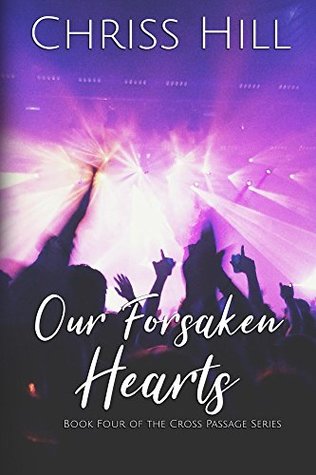 Full Download Our Forsaken Hearts (Cross Passage Series Book 4) - Chriss Hill | PDF