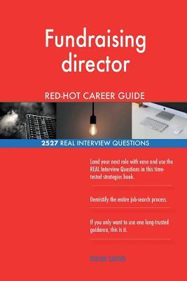 Download Fundraising Director Red-Hot Career Guide; 2527 Real Interview Questions - Red-Hot Careers | ePub