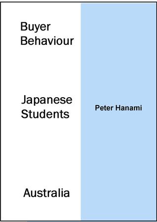 Download Buyer Behaviour of Japanese Students in Australia - Peter Hanami | PDF