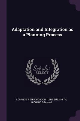 Read Adaptation and Integration as a Planning Process - Peter Lorange | ePub