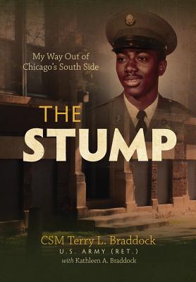 Read Online The Stump: My Way Out of Chicago's South Side - Terry L Braddock | ePub