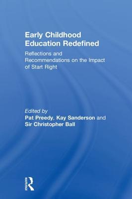 Read Online Early Childhood Education Redefined: Reflections and Recommendations on the Impact of Start Right - Pat Preedy file in ePub