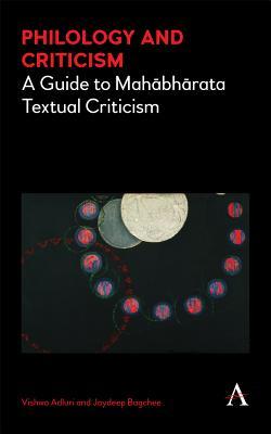 Download Philology and Criticism: A Guide to Mahabharata Textual Criticism - Vishwa Adluri | PDF