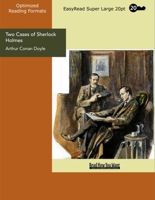 Read Two Cases of Sherlock Holmes: Easyread Super Large 20pt Edition - Arthur Conan Doyle file in PDF