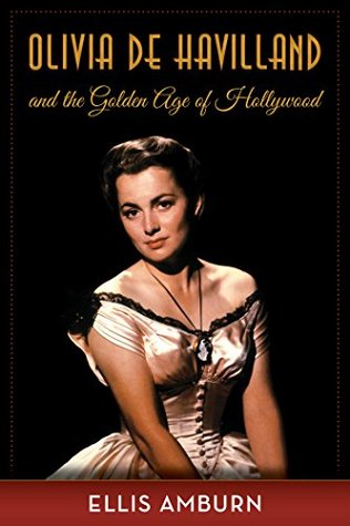 Full Download Olivia de Havilland and the Golden Age of Hollywood - Ellis Amburn | ePub