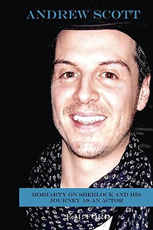 Read Andrew Scott: Moriarty on Sherlock and His Journey as an Actor - E M Ford file in ePub