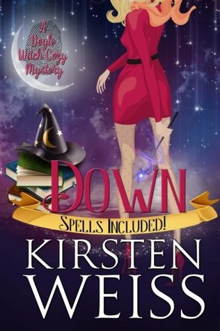 Download Down: A Doyle Witch Cozy Mystery (The Witches of Doyle) - Kirsten Weiss file in PDF