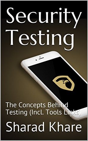 Download Security Testing: The Concepts Behind Testing (Incl. Tools Links) - Sharad Khare file in PDF