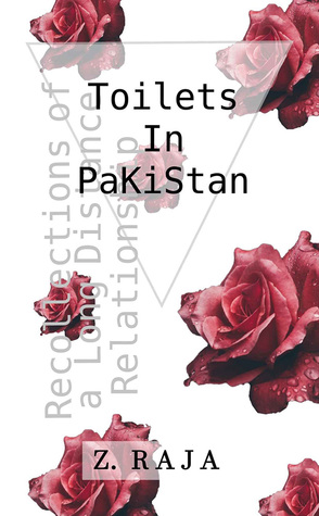 Full Download Toilets In Pakistan: Recollections of a Long Distance Relationship - Z. Raja | ePub