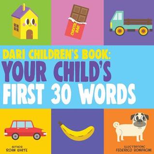 Download Dari Children's Book: Your Child's First 30 Words - Roan White | PDF