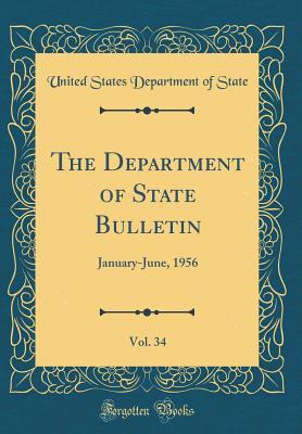 Download The Department of State Bulletin, Vol. 34: January-June, 1956 (Classic Reprint) - U.S. Department of State file in ePub