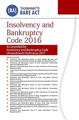 Read Insolvency and Bankruptcy Code 2016 (Bare Act)(November 2017 Edition) - Taxmann file in PDF