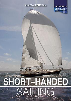 Read Online Short-Handed Sailing: Sailing Solo or Short-Handed - Alastair Buchan file in ePub