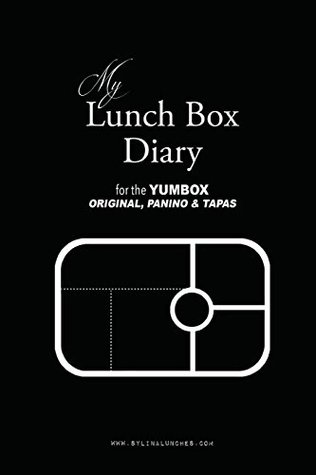 Full Download My Lunch Box Diary for the Yumbox Original, Panino & Tapas - Sylina Lunches file in ePub