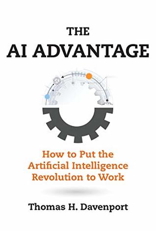 Download The AI Advantage: How to Put the Artificial Intelligence Revolution to Work (Management on the Cutting Edge) - Thomas H. Davenport | ePub