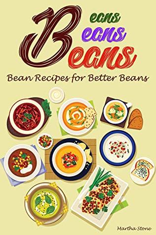 Download Beans, Beans, Beans: Bean Recipes for Better Beans - Martha Stone file in ePub