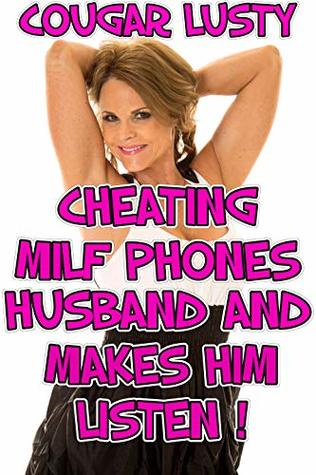 Read Cheating Milf Phones Husband And Makes Him Listen - Cougar Lusty file in PDF