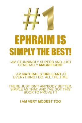 Download EPHRAIM IS SIMPLY THE BEST AFFIRMATIONS WORKBOOK Positive Affirmations Workbook Includes: Mentoring Questions, Guidance, Supporting You - Affirmations World file in PDF