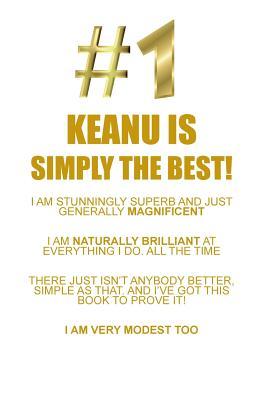 Full Download KEANU IS SIMPLY THE BEST AFFIRMATIONS WORKBOOK Positive Affirmations Workbook Includes: Mentoring Questions, Guidance, Supporting You - Affirmations World | ePub