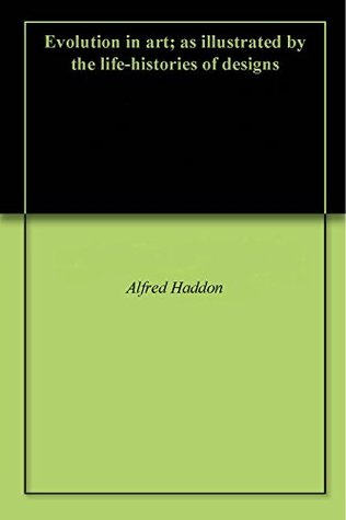 Download Evolution in art; as illustrated by the life-histories of designs - Alfred C. Haddon file in ePub