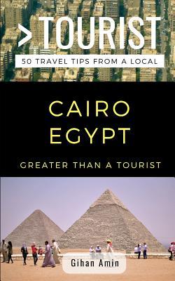 Download Greater Than a Tourist- Cairo Egypt: 50 Travel Tips from a Local - Greater Than A Tourist | ePub