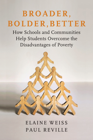 Read Broader, Bolder, Better: How Schools and Communities Help Students Overcome the Disadvantages of Poverty - Elaine Weiss file in ePub