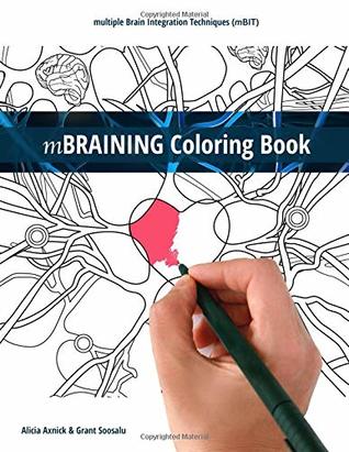 Read Online Mbraining Coloring Book: Multiple Brain Integration Techniques (Mbit) - Grant soosalu | PDF