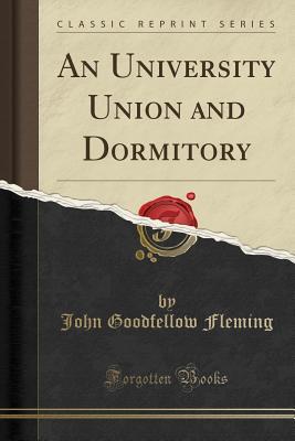 Read An University Union and Dormitory (Classic Reprint) - John Goodfellow Fleming file in ePub