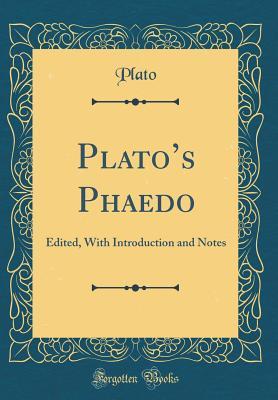 Read Online Plato's Phaedo: Edited, with Introduction and Notes - Plato | ePub