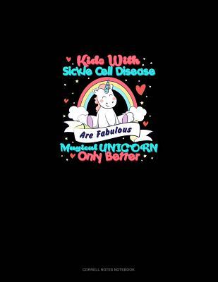 Download Kids with Sickle Cell Disease Are Fabulous Magical Unicorns Only Better: Cornell Notes Notebook -  file in PDF