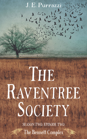 Read Online The Raventree Society S2E2 The Bennett Complex (The Raventree Society 2B) - J.E. Purrazzi | PDF