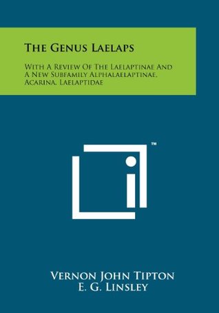 Full Download The Genus Laelaps: With a Review of the Laelaptinae and a New Subfamily Alphalaelaptinae, Acarina, Laelaptidae - Vernon John Tipton file in PDF